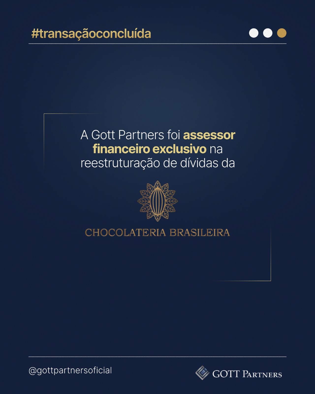 Transação Gott Partners — Chocolateria Brasileira: assessor financeiro exclusivo na reestruturação de dívidas