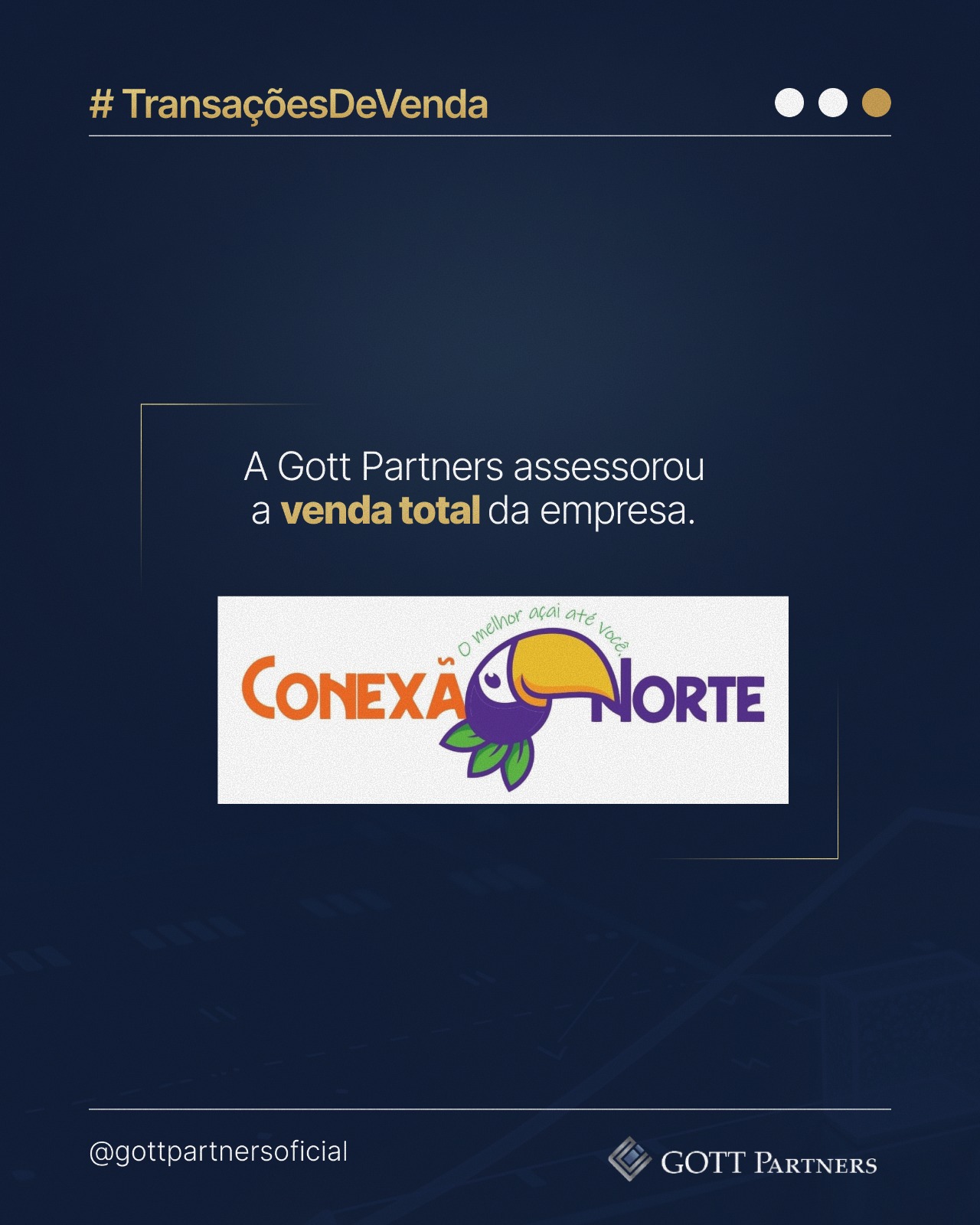 Transação Gott Partners — Conexão Norte: venda total da empresa